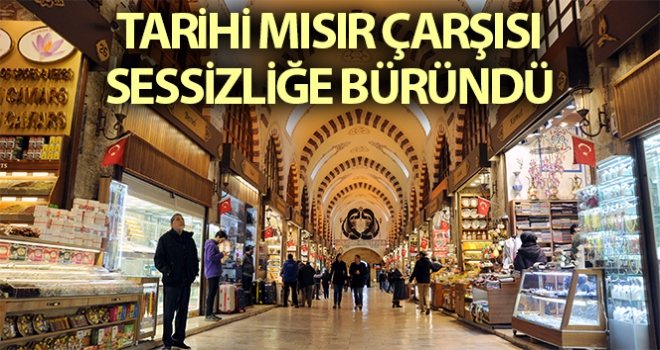 Mısır Çarşısı sessizliğe büründü