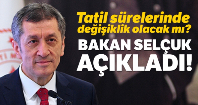 Bakan Selçuk'tan yaz tatili açıklaması!