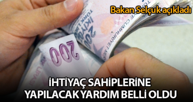 Bakan Selçuk, ihtiyaç sahiplerine yapılacak yardımı açıkladı