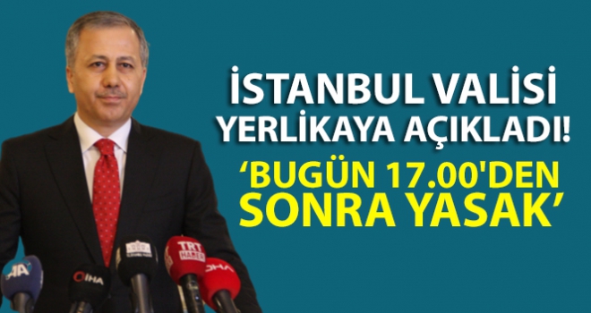 İstanbul Valisi Yerlikaya: 'Bugün 17.00 itibariyle otobüsle şehir dışına çıkışlar durdurulmuştur'