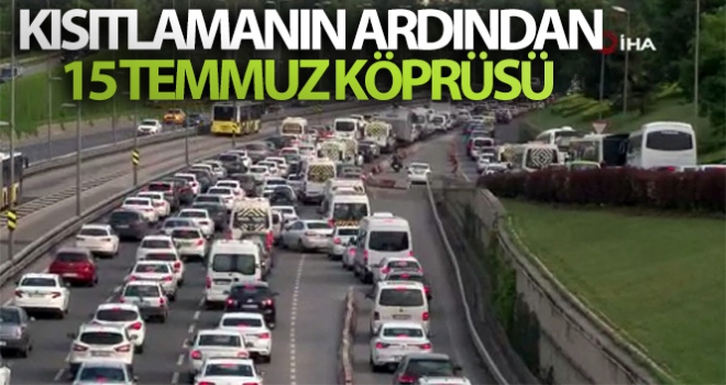 Kısıtlamanın ardından 15 Temmuz Köprüsünde yaşanan trafik yoğunluğu havadan görüntülendi