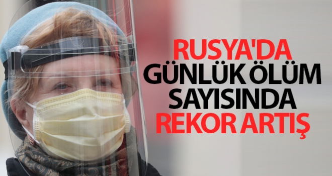 Rusya'da günlük ölüm sayısında rekor artış