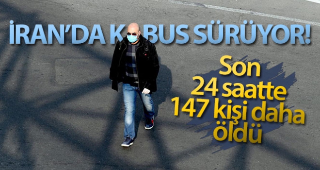 İran'da korona nedeniyle 147 kişi daha hayatını kaybetti